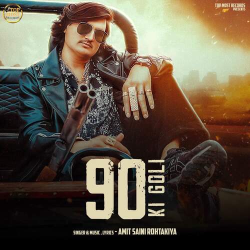 download Amit Saini Rohtakiya  90 Ki Goli mp3 Single Tracks song 