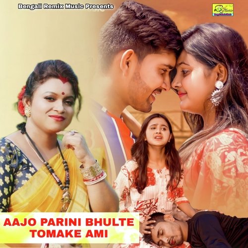 download   AAJO PARINI BHULTE TOMAKE AMI mp3 Single Tracks song 