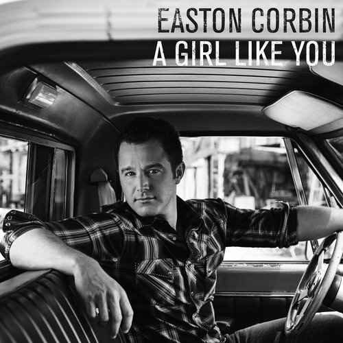 download Easton Corbin  A Girl Like You mp3 Single Tracks song 