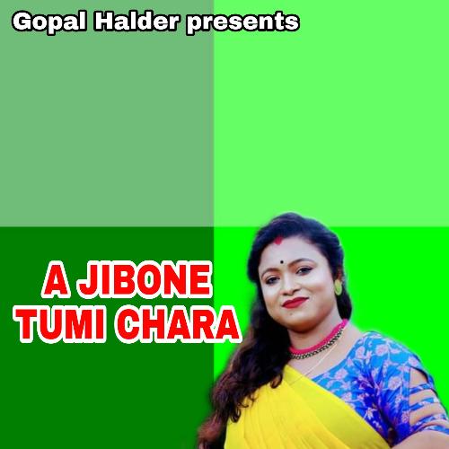 download   A JIBONE TUMI CHARA mp3 Single Tracks song 