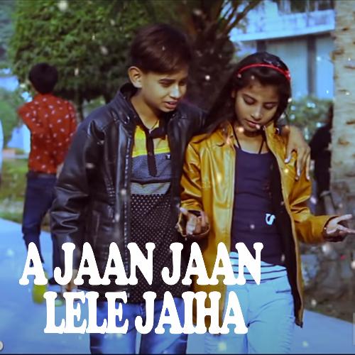 download Arman Babu, Arya Jyoti  A Jaan Jaan Lele Jaiha mp3 Single Tracks song 