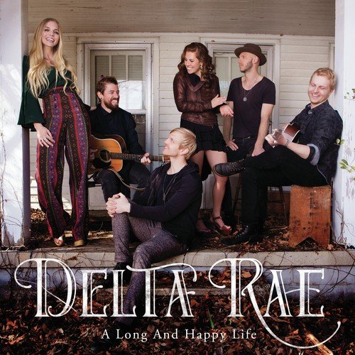 download Delta Rae  A Long And Happy Life mp3 Single Tracks song 