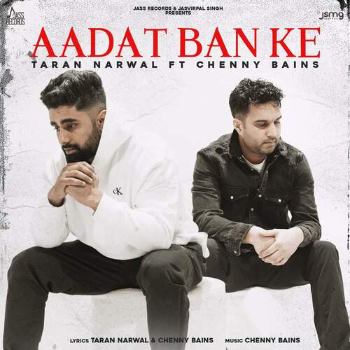 download Taran Narwal  Aadat Ban Ke mp3 Single Tracks song 