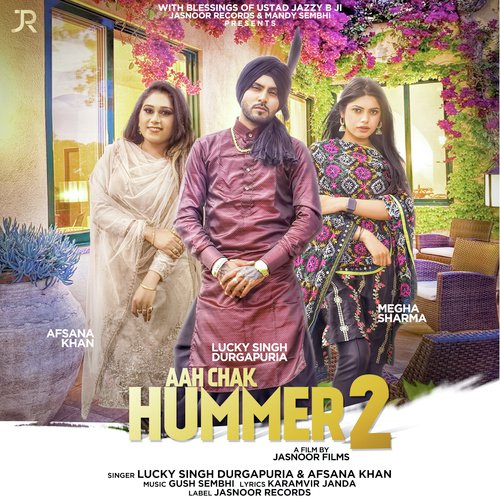 download Gush Sembhi, Lucky Singh Durgapuria, Afsana Khan  Aah Chak Hummer 2 mp3 Single Tracks song 