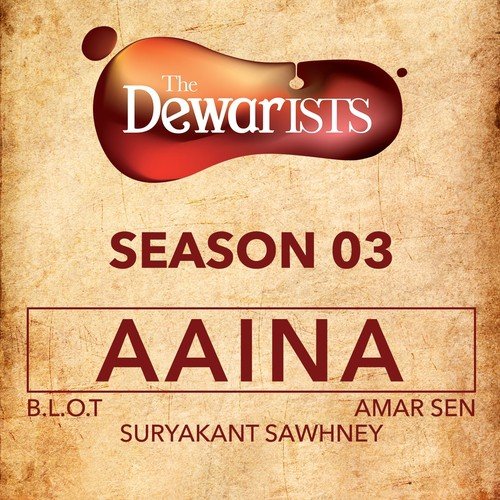 download B.L.O.T, Amar Sen, Suryakant Sawhney  Aaina mp3 Single Tracks song 