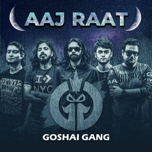 download Goshai Gang  Aaj Raat mp3 Single Tracks song 