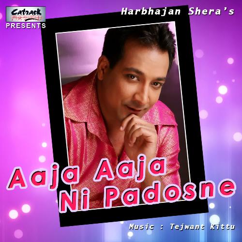 download Harbhajan Shera  Aaja Aaja Ni Padosne mp3 Single Tracks song 