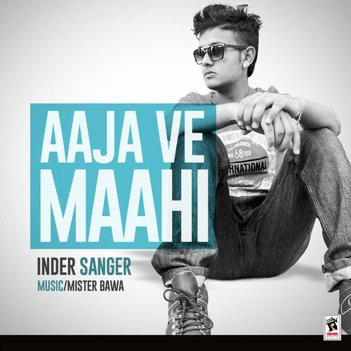 download Inder Sanger  Aaja Ve Mahi mp3 Single Tracks song 