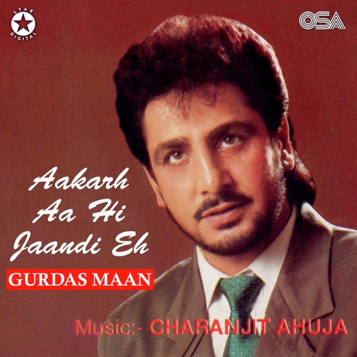 download Gurdas Maan  Aakarh Aa Hi Jaandi Eh mp3 Single Tracks song 