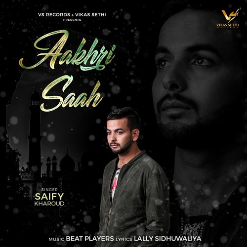 download Saify Kharoud  Aakhri Saah mp3 Single Tracks song 