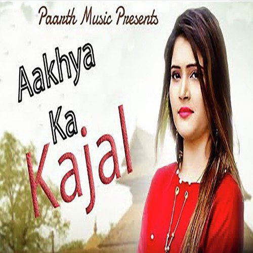 download Nancy Chaudhary  Aakhya Ka Kajal mp3 Single Tracks song 