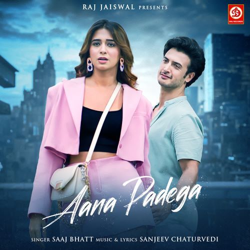 download Saaj Bhatt, Sanjeev Chaturvedi  Aana Padega mp3 Single Tracks song 