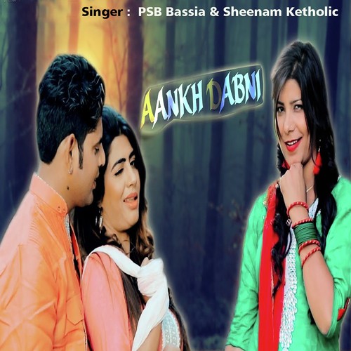 download PSB Bassia, Sheenam Ketholic  Aankh Dabni mp3 Single Tracks song 