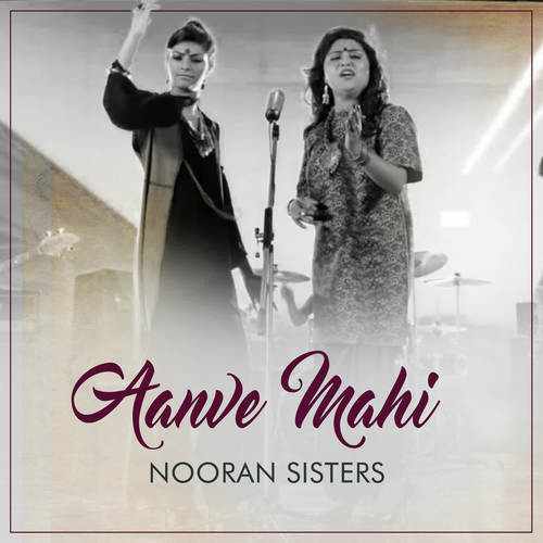 download Nooran Sisters  Aanve Maahi mp3 Single Tracks song 