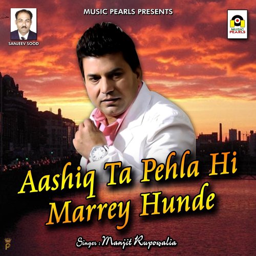 download Manjit Rupowalia  Aashiq Ta Pehla Marrey Hunde mp3 Single Tracks song 