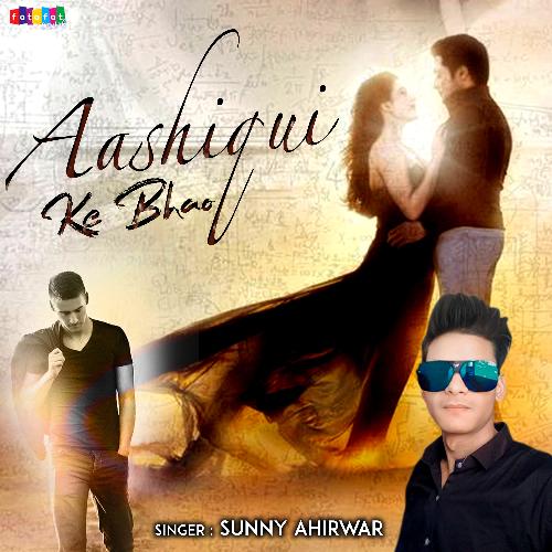 download Sunny Ahirwar  Aashiqui Ke Bhao mp3 Single Tracks song 