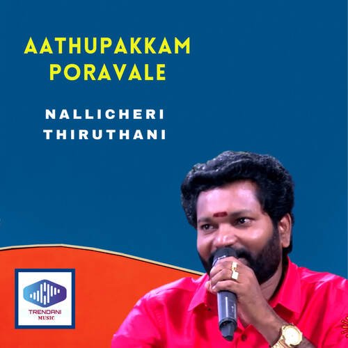 download NALLICHERI THIRUTHANI  Aathupakkam Poravale mp3 Single Tracks song 