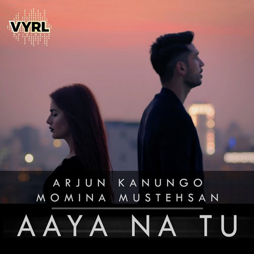 download Arjun Kanungo, Momina Mustehsan, Kunaal Vermaa  Aaya Na Tu mp3 Single Tracks song 