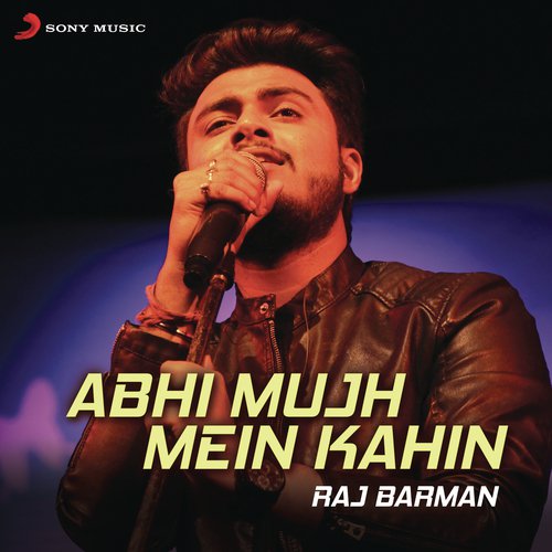 download Raj Barman  Abhi Mujh Mein Kahin mp3 Single Tracks song 