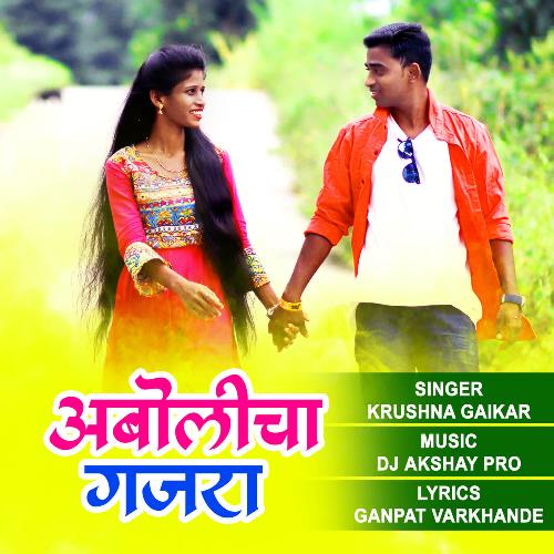 download Krushna Gaykar  Abolicha Gajra mp3 Single Tracks song 