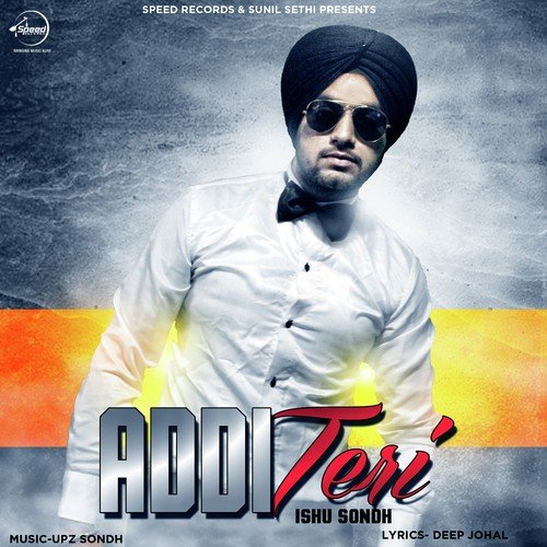 download Ishu Sondh  Addi Teri mp3 Single Tracks song 