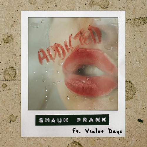 download Shaun Frank, Violet Days, Shaun Frank & Violet Days  Addicted mp3 Single Tracks song 