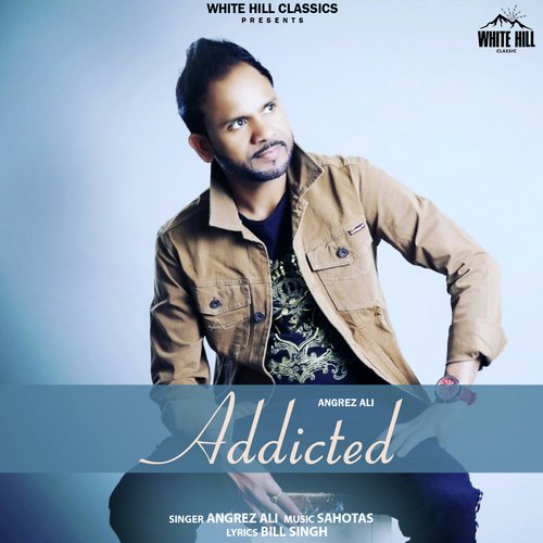 download Angrej Ali  Addicted mp3 Single Tracks song 