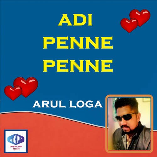 download Arul Loga  Adi Penne Penne Freestyle mp3 Single Tracks song 