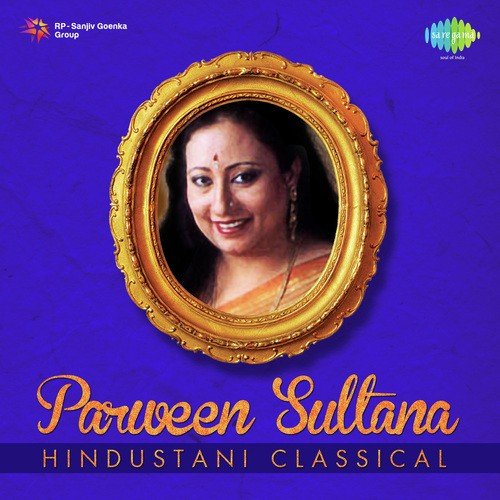 download Begum Parween Sultana  Ae Man Nahin Laage Ghoonghat Mat Khol Khayal mp3 Single Tracks song 