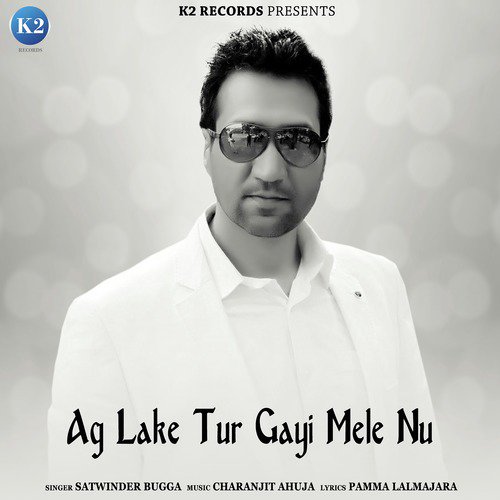 download Satwinder Bugga  Ag La Ke Tur Gayi Mele Nu mp3 Single Tracks song 