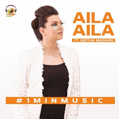 download Geetha Madhuri  Aila Aila 1 Min Music mp3 Single Tracks song 