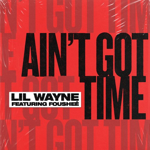 download Lil Wayne  Aint Got Time mp3 Single Tracks song 