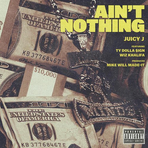 download Juicy J, Wiz Khalifa, Ty Dolla $ign, Mike Will Made-It, Resource  Aint Nothing mp3 Single Tracks song 