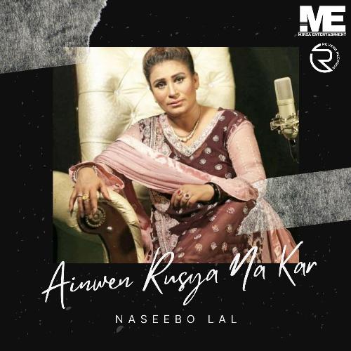 download Naseebo Lal  Ainwen Rusiya Na Kar mp3 Single Tracks song 