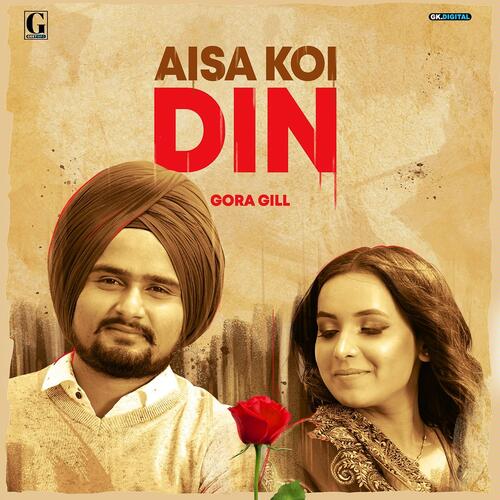 download Gora Gill  Aisa Koi Din mp3 Single Tracks song 