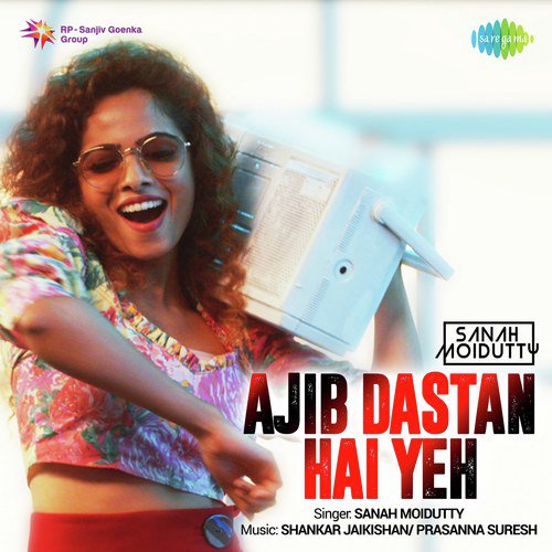 download Sanah Moidutty  Ajib Dastan Hai Yeh mp3 Single Tracks song 