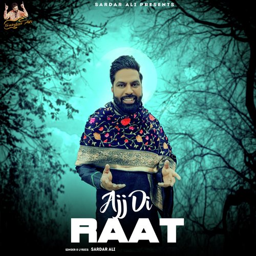 download Sardar Ali  Ajj Di Raat mp3 Single Tracks song 