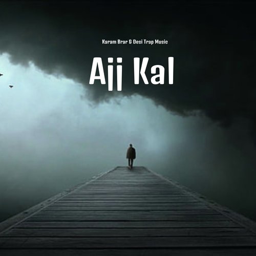 download Karam Brar  Ajj Kal mp3 Single Tracks song 