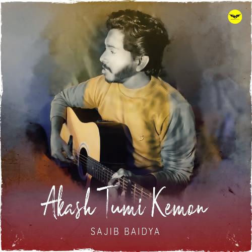 download Sajib Baidya  Akash Tumi Kemon mp3 Single Tracks song 