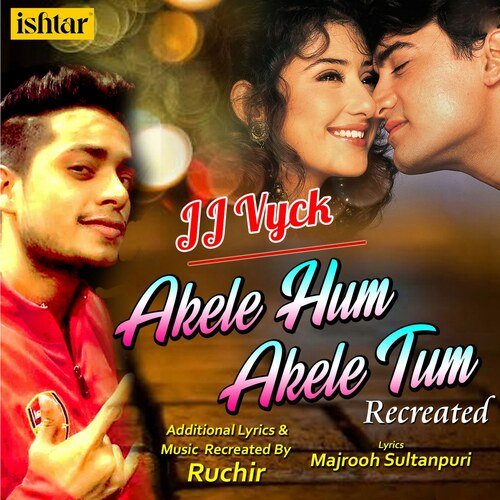 download Jj Vyck  Akele Hum Akele Tum Recreated mp3 Single Tracks song 