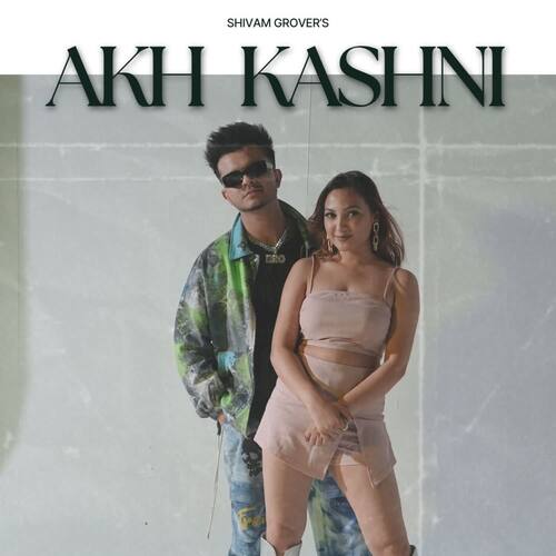 download Shivam Grover, Aastha Sharma  Akh Kashni mp3 Single Tracks song 