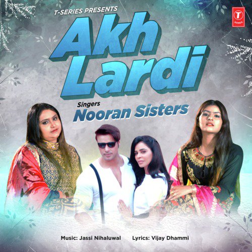 download Nooran Sisters, Jassi Nihaluwal  Akh Lardi mp3 Single Tracks song 