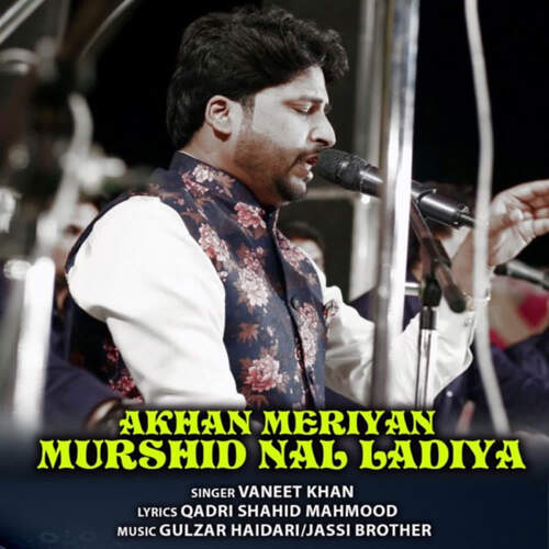 download Vaneet Khan  Akhan Meriyan Murshid Nal Ladiyan mp3 Single Tracks song 