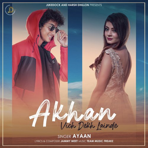 download Ayaan  Akhan Vich Dekh Lainde mp3 Single Tracks song 