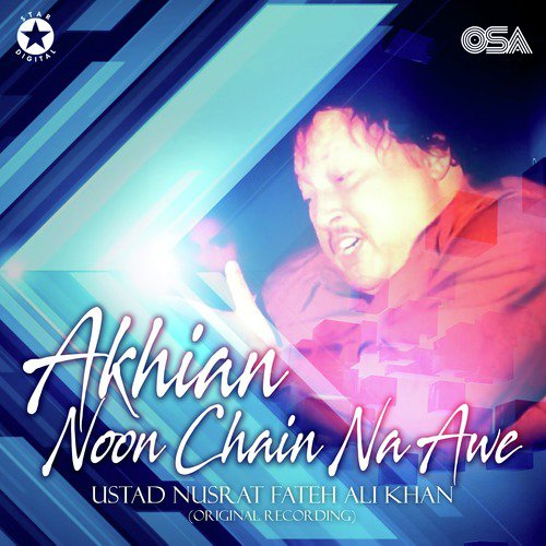 download Nusrat Fateh Ali Khan  Akhian Noon Chain Na Awe mp3 Single Tracks song 