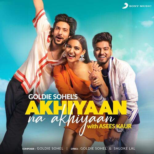 download Goldie Sohel, Asees Kaur  Akhiyaan Na Akhiyaan mp3 Single Tracks song 