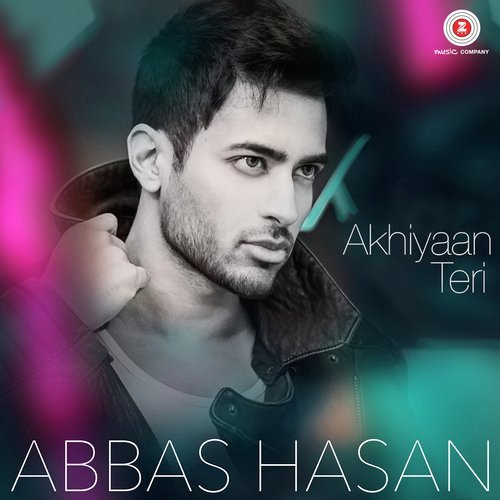 download Abbas Hasan  Akhiyaan Teri mp3 Single Tracks song 