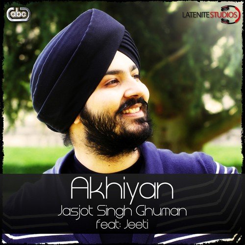 download Jasjot Singh Ghuman  Akhiyan mp3 Single Tracks song 