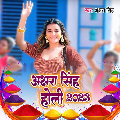 download Aksara singh  Akshara Singh Holi 2023 mp3 Single Tracks song 