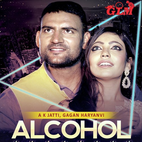 download A.K. Jatti, Gagan Haryanvi  Alcohol mp3 Single Tracks song 